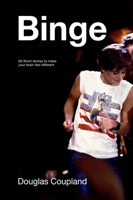 Binge: 60 historias para que tu cerebro se sienta diferente - Binge: 60 Stories to Make Your Brain Feel Different