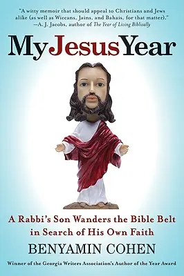Mi año Jesús: El hijo de un rabino recorre el cinturón bíblico en busca de su propia fe - My Jesus Year: A Rabbi's Son Wanders the Bible Belt in Search of His Own Faith