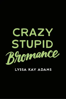 Bromance loco y estúpido - Crazy Stupid Bromance