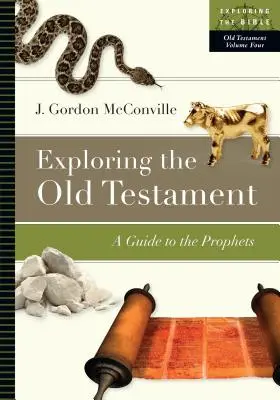 Explorando el Antiguo Testamento: Guía de los profetas - Exploring the Old Testament: A Guide to the Prophets