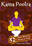 Kama Pootra: 52 formas alucinantes de hacer caca - Kama Pootra: 52 Mind-Blowing Ways to Poop