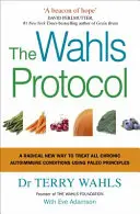 Protocolo Wahls - Una forma radicalmente nueva de tratar todas las enfermedades autoinmunes crónicas utilizando principios paleo. - Wahls Protocol - A Radical New Way to Treat All Chronic Autoimmune Conditions Using Paleo Principles