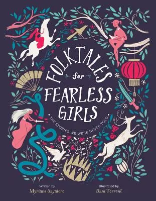 Folktales for Fearless Girls: Los Cuentos Que Nunca Nos Contaron - Folktales for Fearless Girls: The Stories We Were Never Told