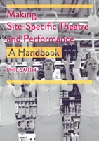 Realización de obras de teatro y performances específicas para cada lugar: A Handbook - Making Site-Specific Theatre and Performance: A Handbook