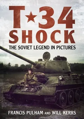 T-34 Shock: La leyenda soviética en imágenes - T-34 Shock: The Soviet Legend in Pictures