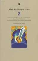 Alan Ayckbourn Plays 2 - Ernie's Incredible Illucinations; Invisible Friends; This is Where We Came In; My Very Own Story; The Champion of Paribanou