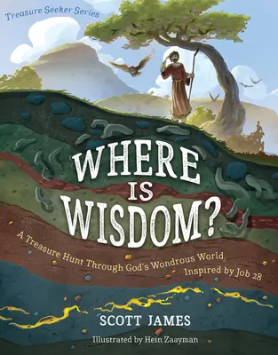 ¿Dónde está la sabiduría?: Una búsqueda del tesoro por el maravilloso mundo de Dios, inspirado en Job 28 - Where Is Wisdom?: A Treasure Hunt Through God's Wondrous World, Inspired by Job 28