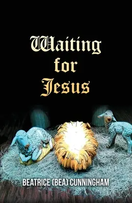 Esperando a Jesús (Cunningham Beatrice (Bea)) - Waiting for Jesus (Cunningham Beatrice (Bea))
