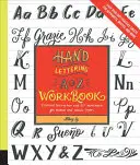 Hand Lettering A to Z Workbook: Instrucciones esenciales y más de 80 hojas de trabajo para estilos modernos y clásicos - Hojas de práctica fáciles de arrancar para los alfabetos, - Hand Lettering A to Z Workbook: Essential Instruction and 80+ Worksheets for Modern and Classic Styles - Easy Tear-Out Practice Sheets for Alphabets,