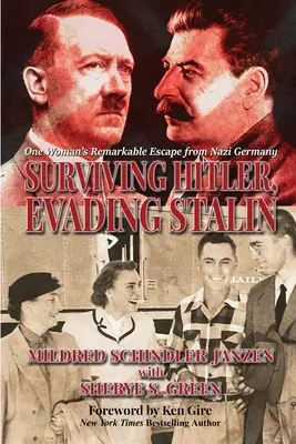 Sobrevivir a Hitler, evadir a Stalin: La extraordinaria huida de una mujer de la Alemania nazi - Surviving Hitler, Evading Stalin: One Woman's Remarkable Escape from Nazi Germany