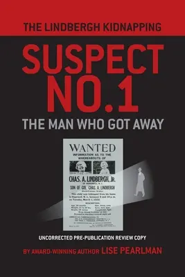 El sospechoso nº 1 del secuestro de Lindbergh: el hombre que se escapó - The Lindbergh Kidnapping Suspect No. 1: The Man Who Got Away