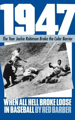 1947: Cuando se desató el infierno en el béisbol - 1947: When All Hell Broke Loose in Baseball