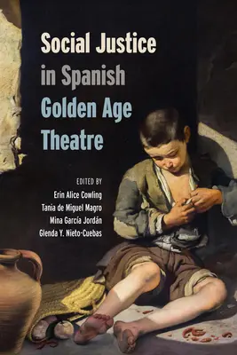 La justicia social en el teatro español del Siglo de Oro - Social Justice in Spanish Golden Age Theatre