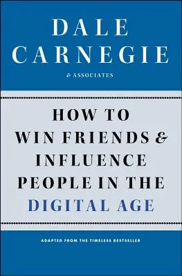 Cómo ganar amigos e influir sobre las personas en la era digital - How to Win Friends and Influence People in the Digital Age