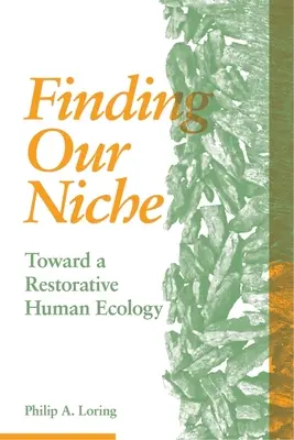 Encontrar nuestro nicho: hacia una ecología humana restauradora - Finding Our Niche: Toward a Restorative Human Ecology