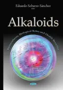 Alcaloides - Biosíntesis, funciones biológicas y beneficios para la salud - Alkaloids - Biosynthesis, Biological Roles & Health Benefits