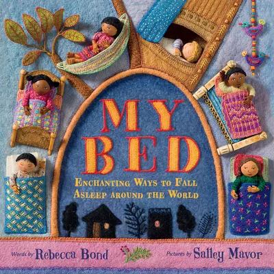 Mi cama: formas encantadoras de dormirse en todo el mundo - My Bed: Enchanting Ways to Fall Asleep Around the World