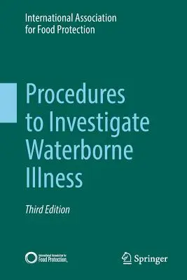 Procedimientos de investigación de enfermedades transmitidas por el agua - Procedures to Investigate Waterborne Illness