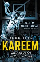 Convertirse en Kareem: Crecer dentro y fuera de la cancha - Becoming Kareem: Growing Up on and Off the Court