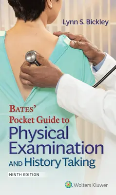 Guía de bolsillo de Bates para la exploración física y la anamnesis - Bates' Pocket Guide to Physical Examination and History Taking