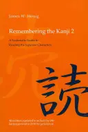 Recordando los kanji 2: Guía sistemática para leer los caracteres japoneses - Remembering the Kanji 2: A Systematic Guide to Reading the Japanese Characters