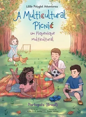 A Multicultural Picnic / Um Piquenique Multicultural - Portuguese (Brazil) Edition: Libro ilustrado para niños - A Multicultural Picnic / Um Piquenique Multicultural - Portuguese (Brazil) Edition: Children's Picture Book