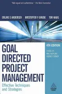 Gestión de proyectos por objetivos: Técnicas y estrategias eficaces - Goal Directed Project Management: Effective Techniques and Strategies