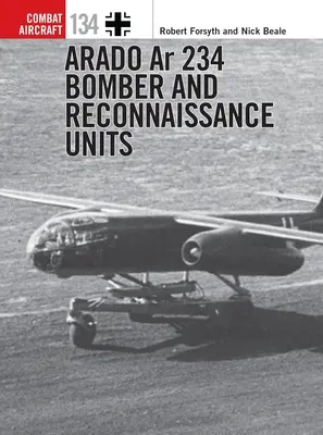 Arado AR 234 Bombarderos y Unidades de Reconocimiento - Arado AR 234 Bomber and Reconnaissance Units