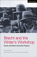 Brecht y el taller del escritor: Fatzer y otros proyectos dramáticos - Brecht and the Writer's Workshop: Fatzer and Other Dramatic Projects