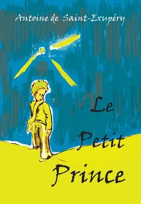 Le Petit Prince: Edición en francés - Le Petit Prince: French Language Edition