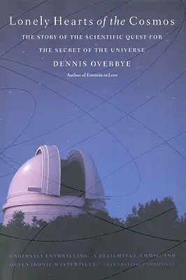 Corazones solitarios del cosmos: La historia de la búsqueda científica del secreto del Universo - Lonely Hearts of the Cosmos: The Story of the Scientific Quest for the Secret of the Universe