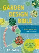La Biblia del diseño de jardines - 40 magníficos diseños originales - Planos detallados de plantación - Proyectos paso a paso - Jardines para adaptar a su espacio - Garden Design Bible - 40 great off-the-peg designs - Detailed planting plans - Step-by-step projects - Gardens to adapt for your space