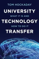 Transferencia de tecnología universitaria: Qué es y cómo se hace - University Technology Transfer: What It Is and How to Do It