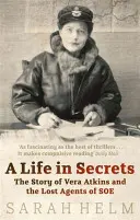 La vida en secreto - Vera Atkins y los agentes perdidos del SOE - Life In Secrets - Vera Atkins and the Lost Agents of SOE