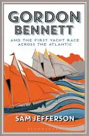 Gordon Bennett y la primera regata a través del Atlántico - Gordon Bennett and the First Yacht Race Across the Atlantic