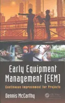 Gestión anticipada de equipos (Eem): Mejora continua de proyectos - Early Equipment Management (Eem): Continuous Improvement for Projects