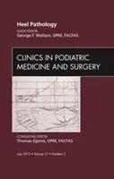 Patología del talón, un número de Clinics in Podiatric Medicine and Surgery - Heel Pathology, An Issue of Clinics in Podiatric Medicine and Surgery