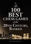 Las 100 mejores partidas de ajedrez del siglo XX, por orden de importancia - The 100 Best Chess Games of the 20th Century, Ranked