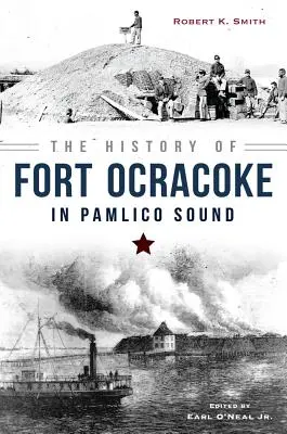 La historia de Fort Ocracoke en Pamlico Sound - The History of Fort Ocracoke in Pamlico Sound