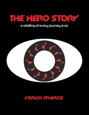 Die Heldengeschichte: Eine Nacherzählung aller Reisen aller Zeiten - The Hero Story: A Retelling of Every Journey Ever