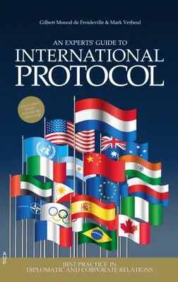 Guía de expertos en protocolo internacional: Buenas prácticas en las relaciones diplomáticas y empresariales - An Experts' Guide to International Protocol: Best Practice in Diplomatic and Corporate Relations
