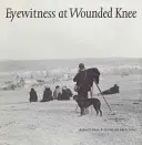 Testigo presencial de Wounded Knee - Eyewitness at Wounded Knee
