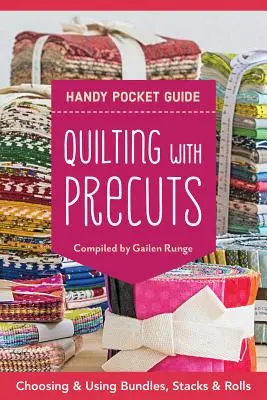 Quilting with Precuts Handy Pocket Guide: 25+ Bloques - Consejos para el uso de paquetes, pilas y tiras - Quilting with Precuts Handy Pocket Guide: 25+ Blocks - Tips for Using Bundles, Stacks & Strips