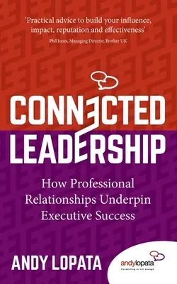 Liderazgo conectado: Cómo las relaciones profesionales apuntalan el éxito ejecutivo - Connected Leadership: How Professional Relationships Underpin Executive Success