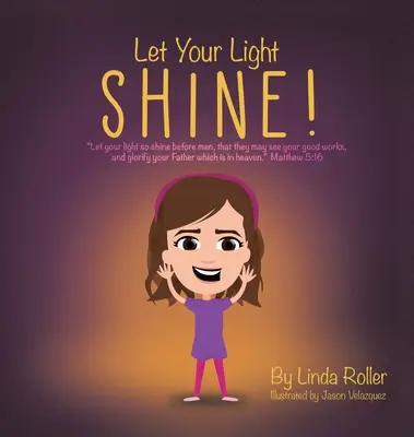 Que brille tu luz!: Brille así vuestra luz delante de los hombres, para que vean vuestras buenas obras y glorifiquen a vuestro Padre que está en los cielos. Mat - Let Your Light Shine!: Let your light so shine before men, that they may see your good works, and glorify your Father which is in heaven. Mat