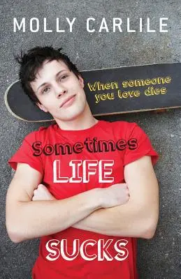 A veces la vida apesta: Cuando muere un ser querido - Sometimes Life Sucks: When Someone You Love Dies