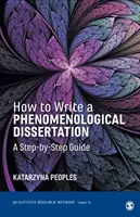 Cómo escribir una disertación fenomenológica: Guía paso a paso - How to Write a Phenomenological Dissertation: A Step-By-Step Guide