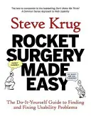 La cirugía de cohetes más fácil: la guía hágalo usted mismo para encontrar y solucionar problemas de usabilidad - Rocket Surgery Made Easy: The Do-It-Yourself Guide to Finding and Fixing Usability Problems