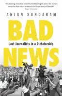 Malas noticias - Los últimos periodistas en una dictadura - Bad News - Last Journalists in a Dictatorship