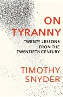 Sobre la tiranía - Veinte lecciones del siglo XX - On Tyranny - Twenty Lessons from the Twentieth Century